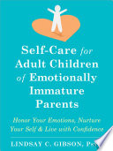 Self-Care for Adult Children of Emotionally Immature Parents