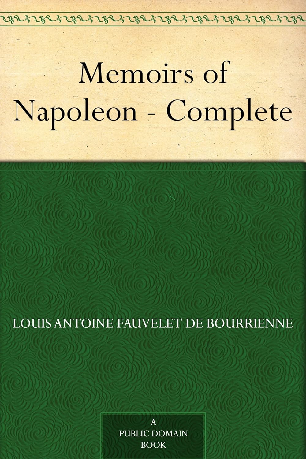Memoirs Of Napoleon Bonaparte, Complete