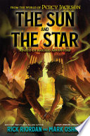 From the World of Percy Jackson: The Sun and the Star