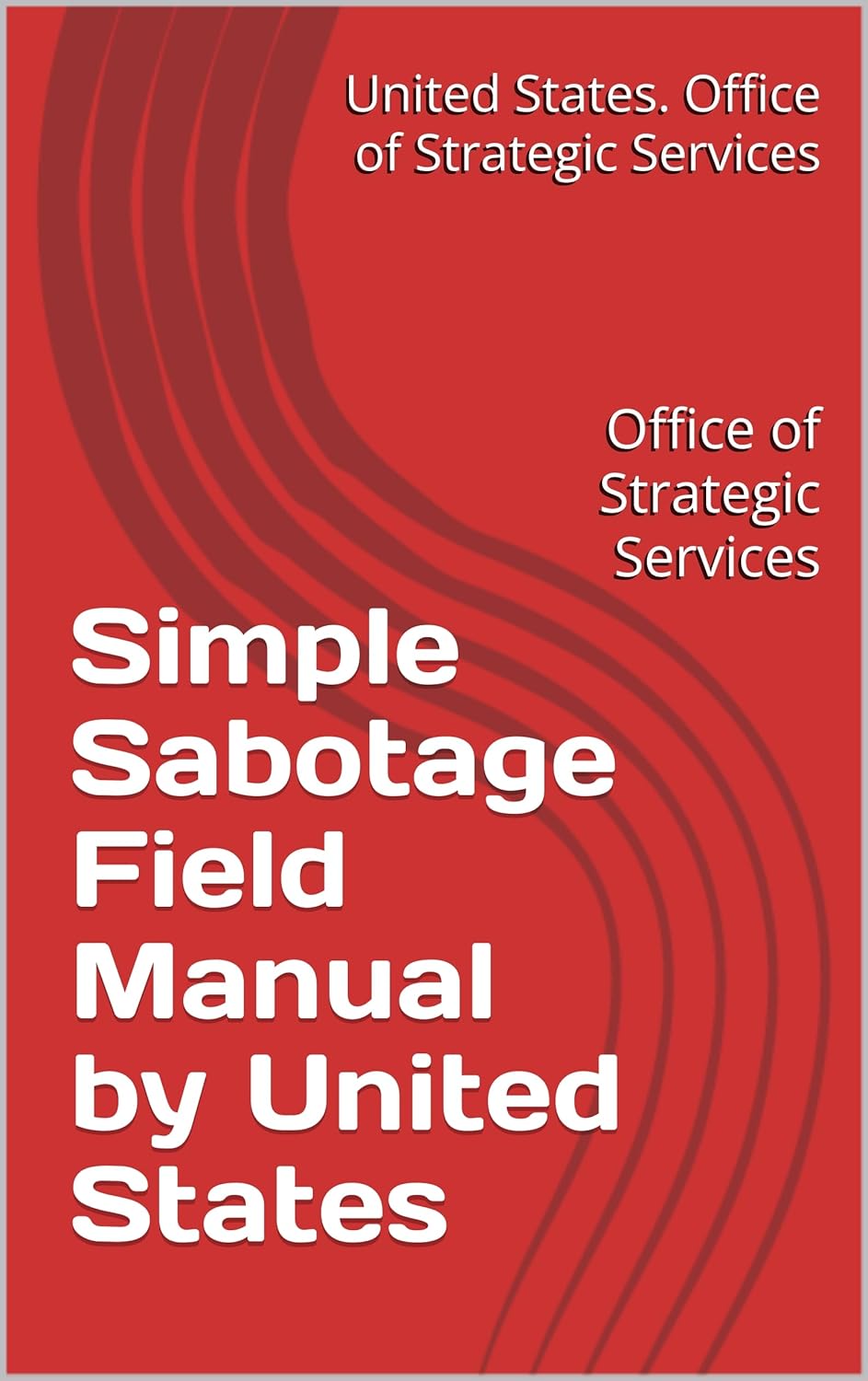 Simple Sabotage Field Manual